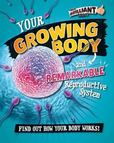 Cover image for Your Growing Body and Remarkable Reproductive System