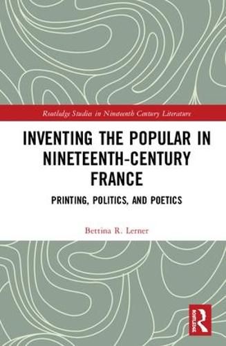 Cover image for Inventing the Popular: Printing, Politics, and Poetics