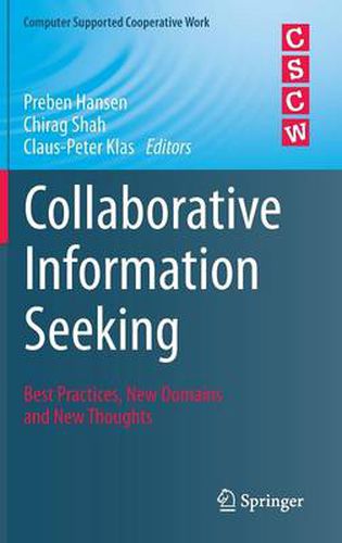 Cover image for Collaborative Information Seeking: Best Practices, New Domains and New Thoughts