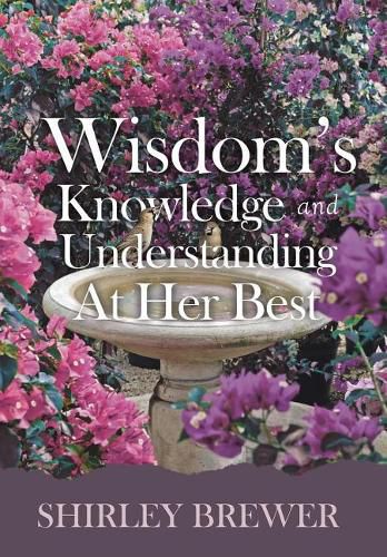 Cover image for Wisdom's Knowledge and Understanding at Her Best