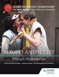 Cover image for Globe Education Shakespeare: Romeo and Juliet for WJEC Eduqas GCSE English Literature