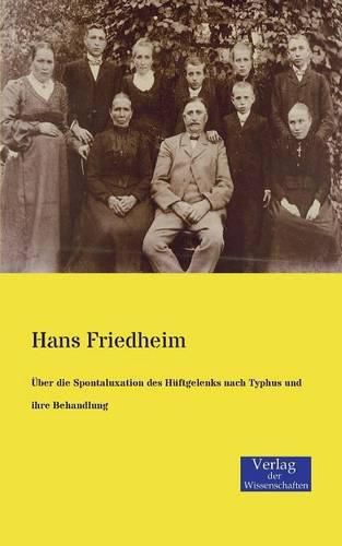 Cover image for UEber die Spontaluxation des Huftgelenks nach Typhus und ihre Behandlung