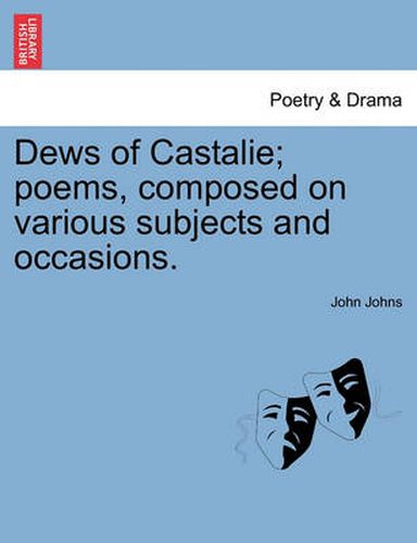 Cover image for Dews of Castalie; Poems, Composed on Various Subjects and Occasions.