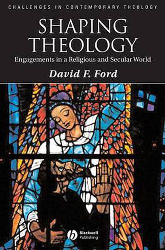 Shaping Theology: Engagements in a Religious and Secular World