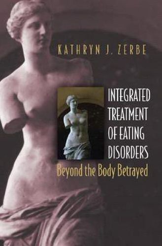 Cover image for Integrated Treatment of Eating Disorders: Beyond the Body Betrayed