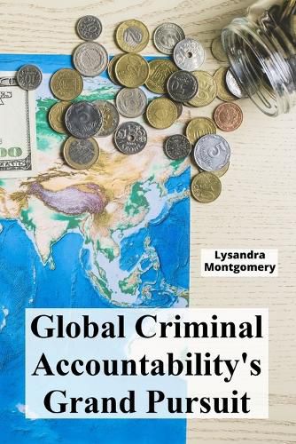 Cover image for Global Criminal Accountability's Grand Pursuit