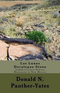 Cover image for Los Lunas Decalogue Stone: Eighth-Century Hebrew Monument in New Mexico