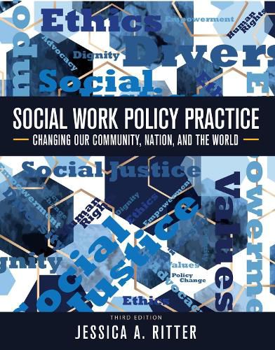 Cover image for Social Work Policy Practice: Changing Our Community, Nation, and the World