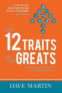 Cover image for 12 Traits of the Greats, The