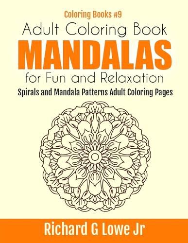 Adult Coloring Book Mandalas for Fun and Relaxation: Spirals and Mandala Patterns Adult Coloring Pages