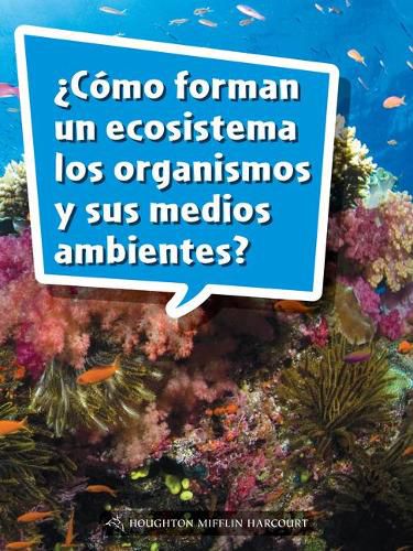 Cover image for Book 179: ?Como Forman Un Ecosistema Los Organismos Y Sus Medios Ambientes?: Leveled Reader, on Level Grade 5