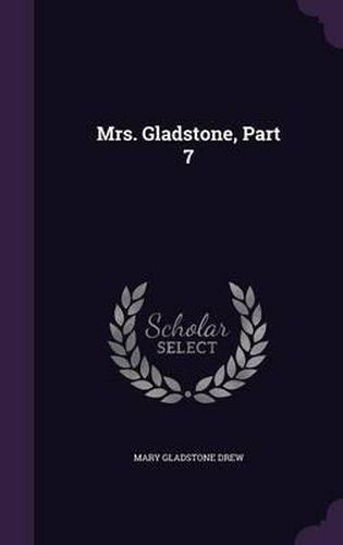 Cover image for Mrs. Gladstone, Part 7