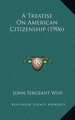 A Treatise on American Citizenship (1906)