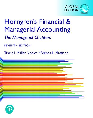 Horngren's Financial & Managerial Accounting, The Managerial Chapters plus Pearson MyLab Accounting with Pearson eText, Global Edition