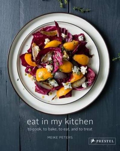 Cover image for Eat in My Kitchen: To Cook, to Bake, to Eat, and to Treat