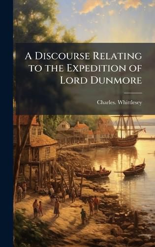 Cover image for A Discourse Relating to the Expedition of Lord Dunmore