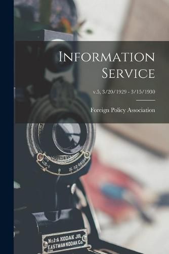 Cover image for Information Service; v.5, 3/20/1929 - 3/15/1930