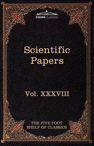 Cover image for Scientific Papers: Physiology, Medicine, Surgery, Geology: The Five Foot Shelf of Classics, Vol. XXXVIII (in 51 Volumes)