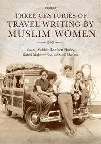 Cover image for Three Centuries of Travel Writing by Muslim Women