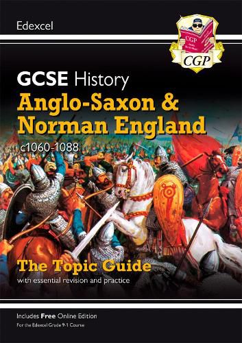 Grade 9-1 GCSE History Edexcel Topic Guide - Anglo-Saxon and Norman England, c1060-88