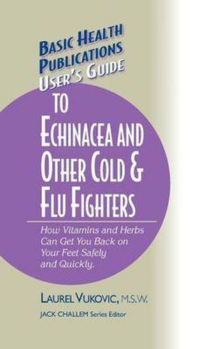 Cover image for User's Guide to Echinacea and Other Cold & Flu Fighters