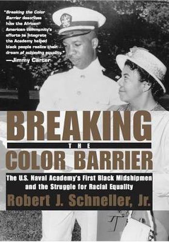 Breaking the Color Barrier: The U.S. Naval Academy's First Black Midshipmen and the Struggle for Racial Equality