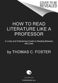 Cover image for How to Read Literature Like a Professor [Third Edition]