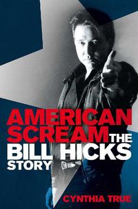 Cover image for American Scream: The Bill Hicks Story