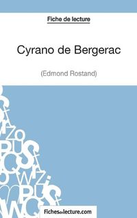 Cover image for Cyrano de Bergerac d'Edmond Rostand (Fiche de lecture): Analyse complete de l'oeuvre