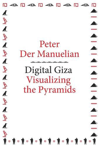 Cover image for Digital Giza: Visualizing the Pyramids