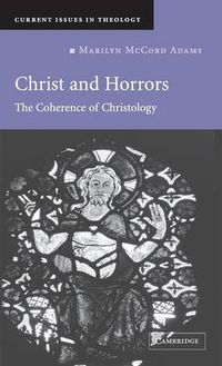 Cover image for Christ and Horrors: The Coherence of Christology