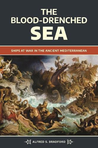 Cover image for The Blood-Drenched Sea: Ships at War in the Ancient Mediterranean