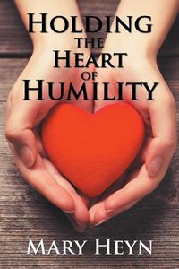 Cover image for Holding the Heart of Humility