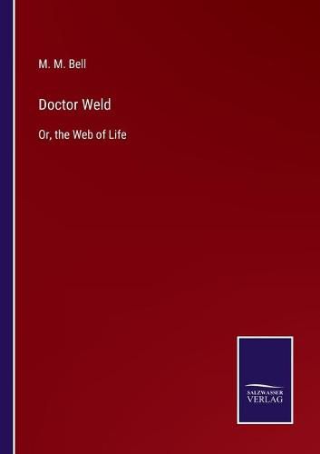 Cover image for Doctor Weld: Or, the Web of Life