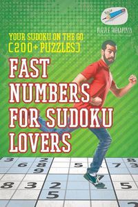 Cover image for Fast Numbers for Sudoku Lovers Your Sudoku On The Go (200+ Puzzles)