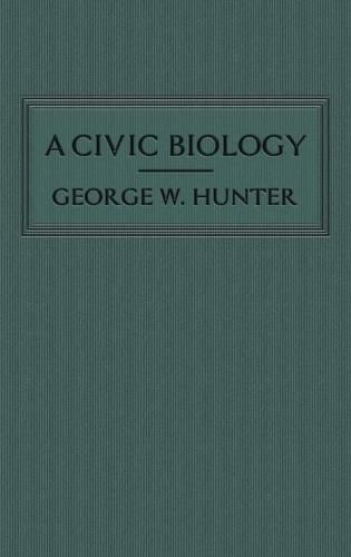 A Civic Biology: The Original 1914 Edition at the Heart of the Scope's Monkey Trial