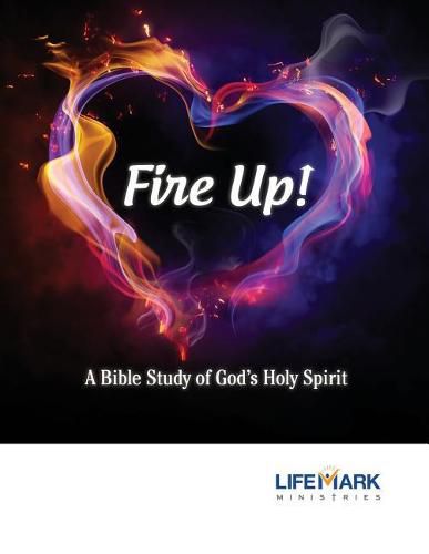 Cover image for Fire Up!: A Bible Study of God's Holy Spirit
