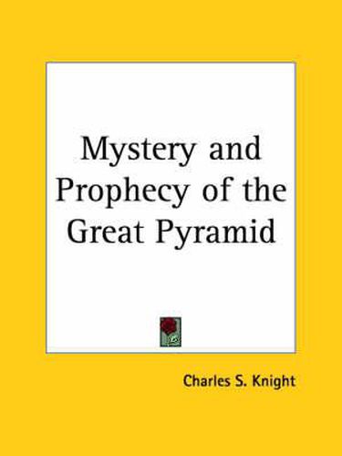 Mystery and Prophecy of the Great Pyramid