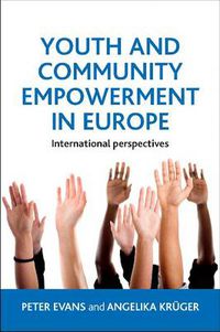 Cover image for Youth and Community Empowerment in Europe: International Perspectives