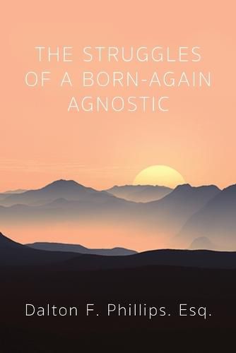 Cover image for The Struggles of a Born-Again Agnostic