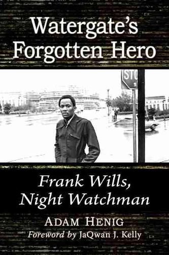 Watergate's Forgotten Hero: Frank Wills, Night Watchman