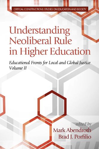 Cover image for Understanding Neoliberal Rule in Higher Education: Educational Fronts for Local and Global Justice