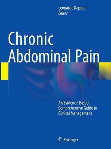 Cover image for Chronic Abdominal Pain: An Evidence-Based, Comprehensive Guide to Clinical Management