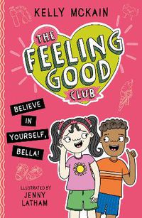 Cover image for The Feeling Good Club: Believe in Yourself, Bella!