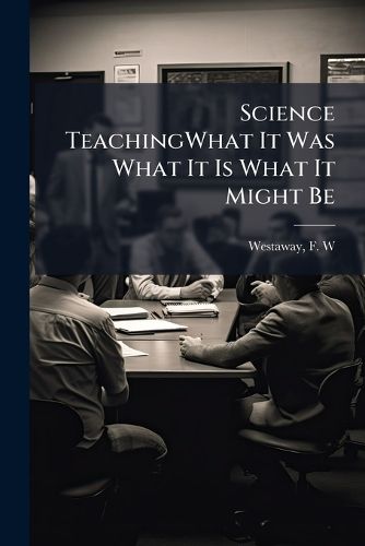 Cover image for Science Teachingwhat It Was What It Is What It Might Be