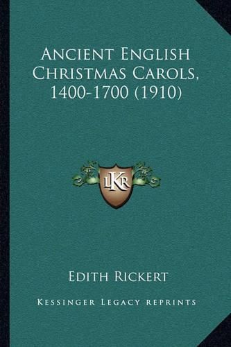 Ancient English Christmas Carols, 1400-1700 (1910)