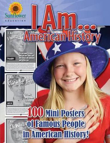 Cover image for I AM...American History: 100 Mini Posters of Famous People in American History!