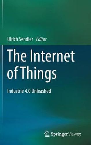 Cover image for The Internet of Things: Industry 4.0 Unleashed