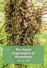 Cover image for The Social Organisation of Honeybees