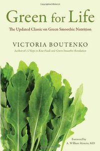 Cover image for Green for Life: The Updated Classic on Green Smoothie Nutrition
